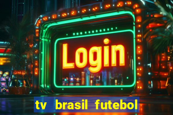 tv brasil futebol da hora